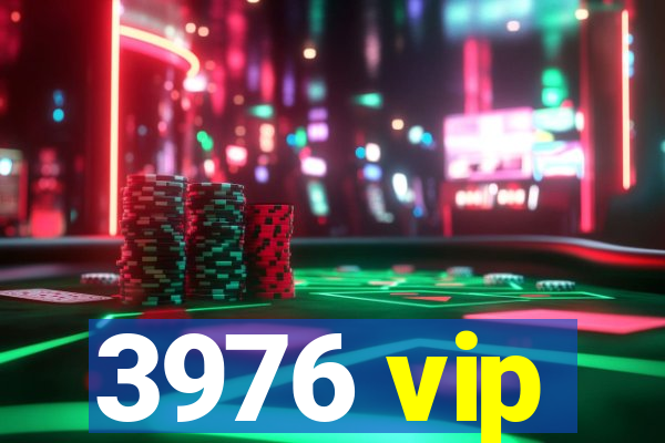 3976 vip